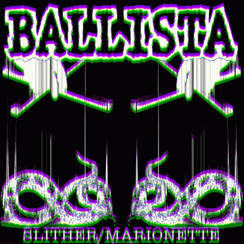 Ballista : Slither - Marionette